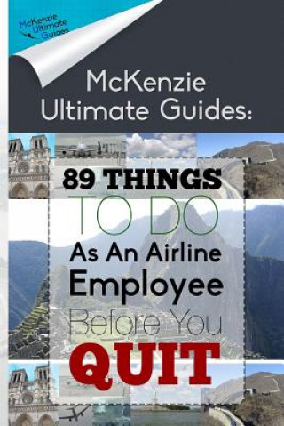 Книга 89 Things To Do As An Airline Employee Before You Quit Kerwin McKenzie