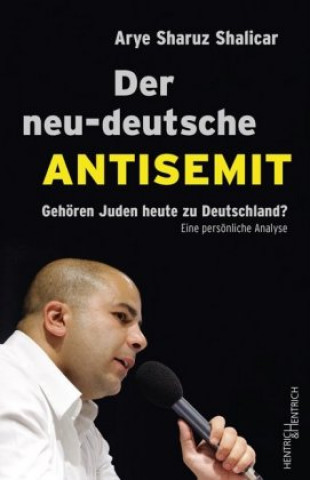 Könyv Der neu-deutsche Antisemit Arye Sharuz Shalicar