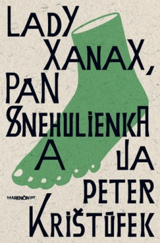 Kniha Lady Xanax, pán Snehulienka a ja Peter Krištúfek