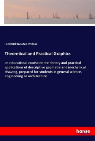 Knjiga Theoretical and Practical Graphics Frederick Newton Willson