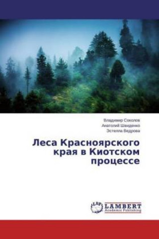 Książka Lesa Krasnoyarskogo kraya v Kiotskom processe Vladimir Sokolov