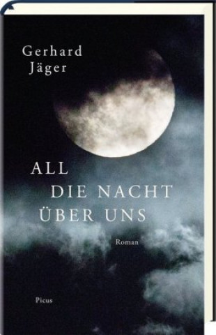 Libro All die Nacht über uns Gerhard Jäger