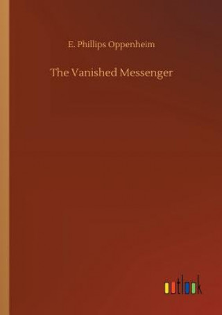 Book Vanished Messenger E Phillips Oppenheim