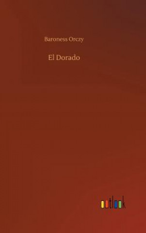 Buch El Dorado Baroness Orczy