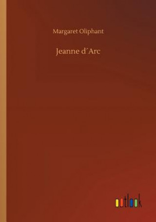 Book Jeanne dArc Margaret Oliphant