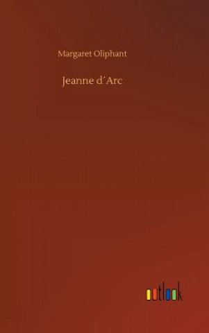 Book Jeanne dArc Margaret Oliphant