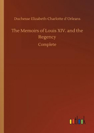 Carte Memoirs of Louis XIV. and the Regency Duchesse Elizabeth-Charlotte Dorleans
