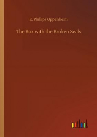 Könyv Box with the Broken Seals E Phillips Oppenheim