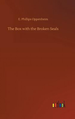 Carte Box with the Broken Seals E Phillips Oppenheim