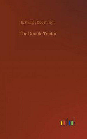 Книга Double Traitor E Phillips Oppenheim