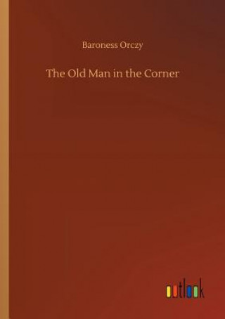 Buch Old Man in the Corner Baroness Orczy