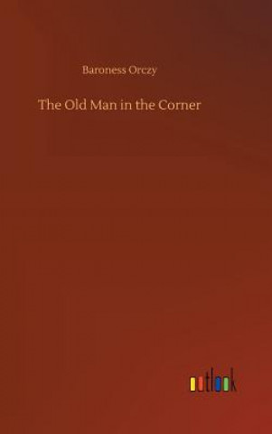 Buch Old Man in the Corner Baroness Orczy