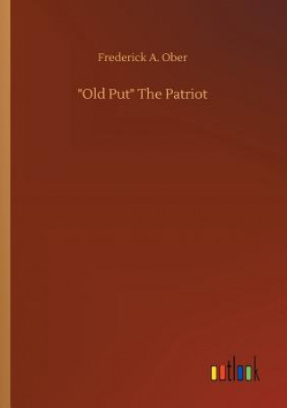 Carte Old Put The Patriot Frederick A Ober