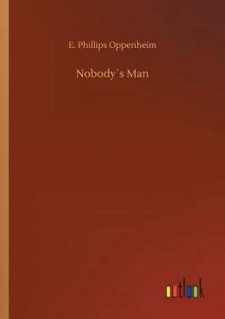 Книга Nobodys Man E Phillips Oppenheim