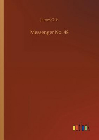 Book Messenger No. 48 James Otis