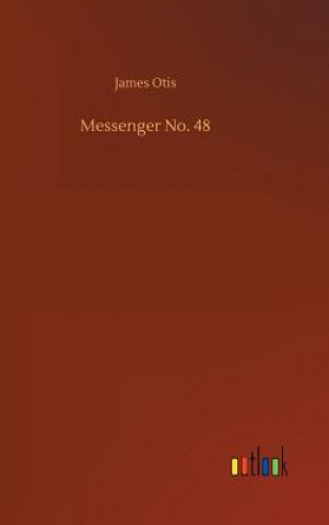 Book Messenger No. 48 James Otis