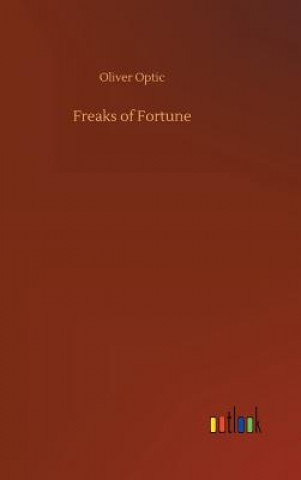 Kniha Freaks of Fortune Oliver Optic