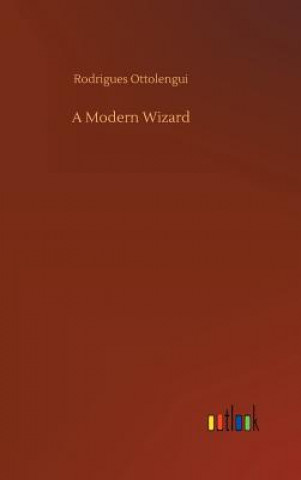 Könyv Modern Wizard Rodrigues Ottolengui