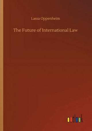 Livre Future of International Law Lassa Oppenheim