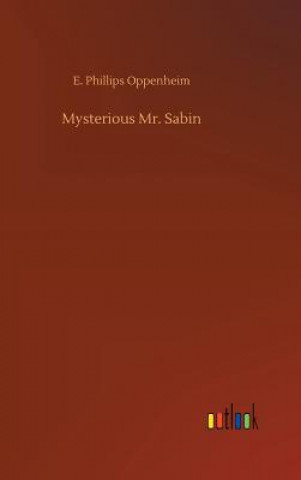 Carte Mysterious Mr. Sabin E Phillips Oppenheim