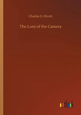 Könyv Lure of the Camera Charles S Olcott