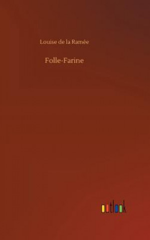 Kniha Folle-Farine Louise de La Ramee