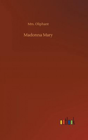 Kniha Madonna Mary Margaret Wilson Oliphant