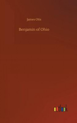 Kniha Benjamin of Ohio James Otis