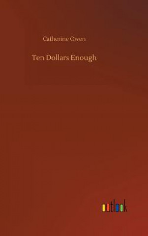 Book Ten Dollars Enough Catherine Owen