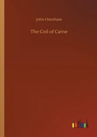 Kniha Coil of Carne John Oxenham