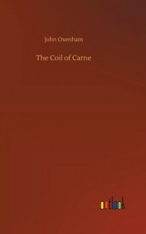 Kniha Coil of Carne John Oxenham