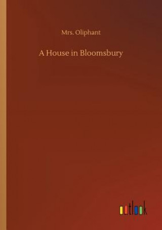 Kniha House in Bloomsbury Margaret Wilson Oliphant