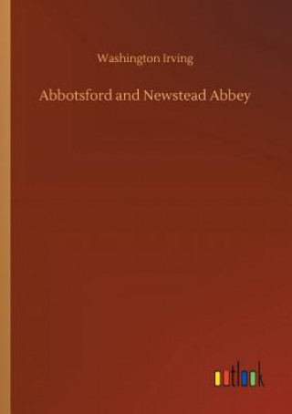 Kniha Abbotsford and Newstead Abbey Washington Irving