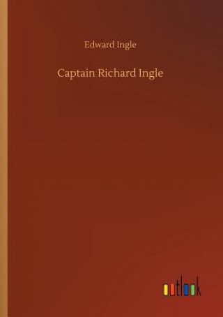 Kniha Captain Richard Ingle Edward Ingle