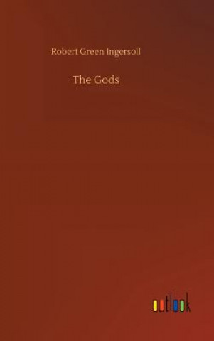 Book Gods Robert Green Ingersoll