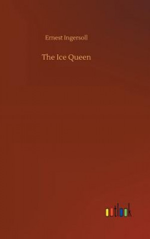 Βιβλίο Ice Queen Ernest Ingersoll