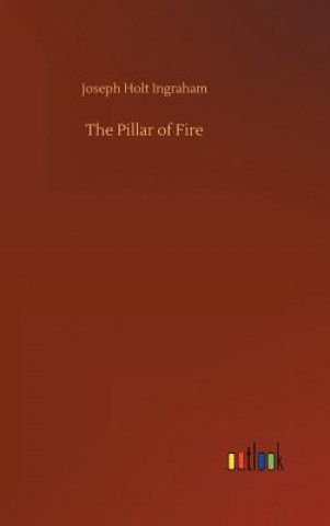 Knjiga Pillar of Fire Joseph Holt Ingraham