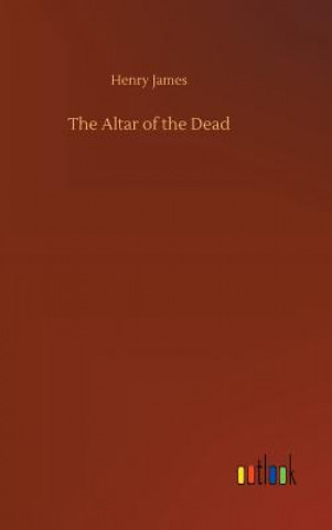 Knjiga Altar of the Dead Henry James