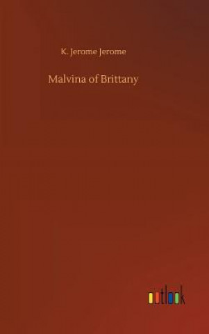 Kniha Malvina of Brittany K Jerome Jerome