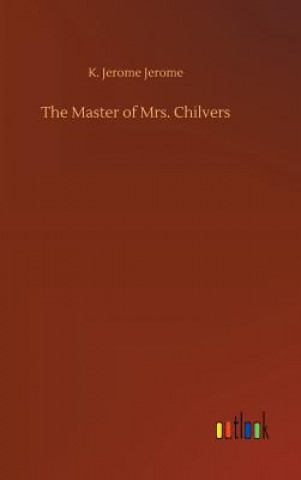 Carte Master of Mrs. Chilvers K Jerome Jerome