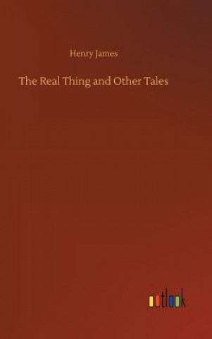 Könyv Real Thing and Other Tales Henry James