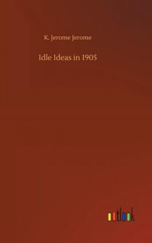 Carte Idle Ideas in 1905 K Jerome Jerome