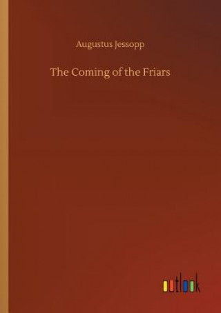 Book Coming of the Friars Augustus Jessopp