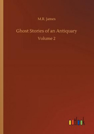 Kniha Ghost Stories of an Antiquary M R James