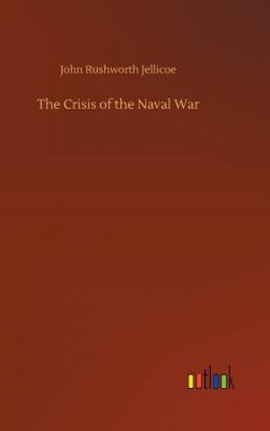 Kniha Crisis of the Naval War John Rushworth Jellicoe