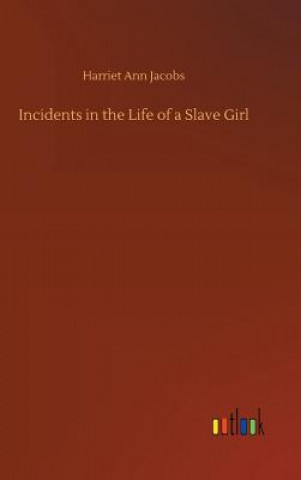 Книга Incidents in the Life of a Slave Girl Harriet Ann Jacobs