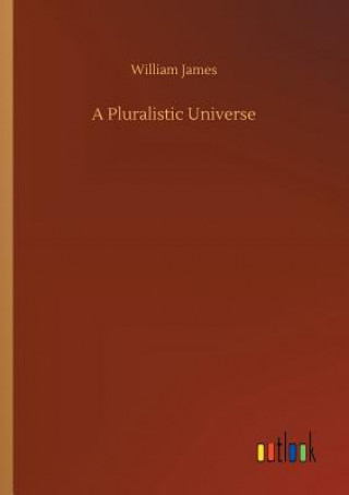 Книга Pluralistic Universe William James