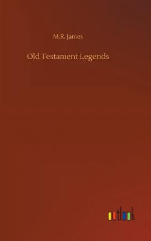 Kniha Old Testament Legends M R James
