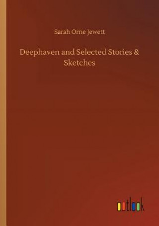 Libro Deephaven and Selected Stories & Sketches Sarah Orne Jewett