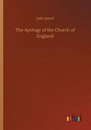 Kniha Apology of the Church of England John Jewel